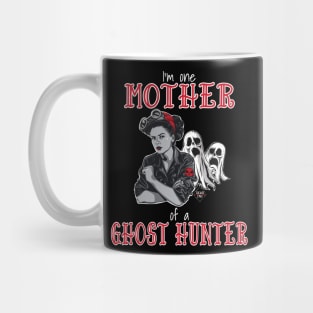 I'm One Mother Of A Ghost Hunter Mug